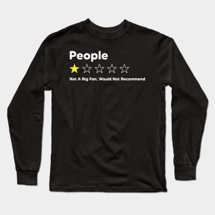 People, One Star,Not A Big Fan, Would Not Recommend Long Sleeve T-Shirt